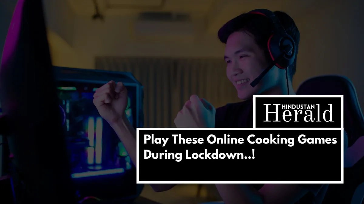 Play These Online Cooking Games During Lockdown..!
