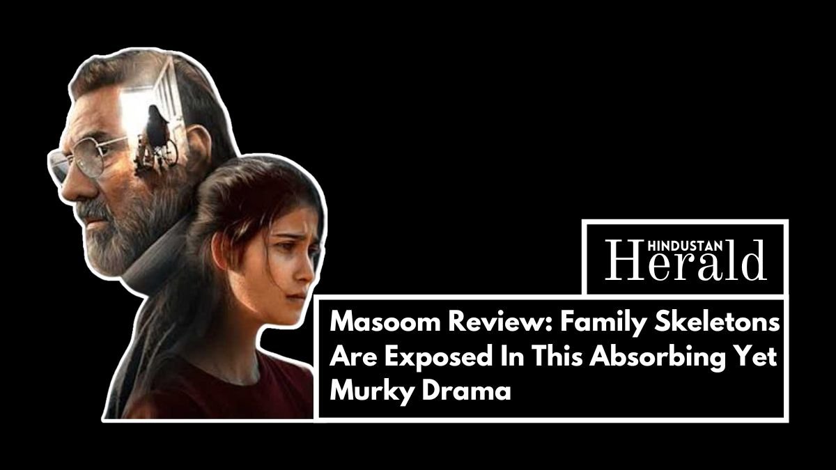 Masoom Review: Family Skeletons Are Exposed In This Absorbing Yet Murky Drama 