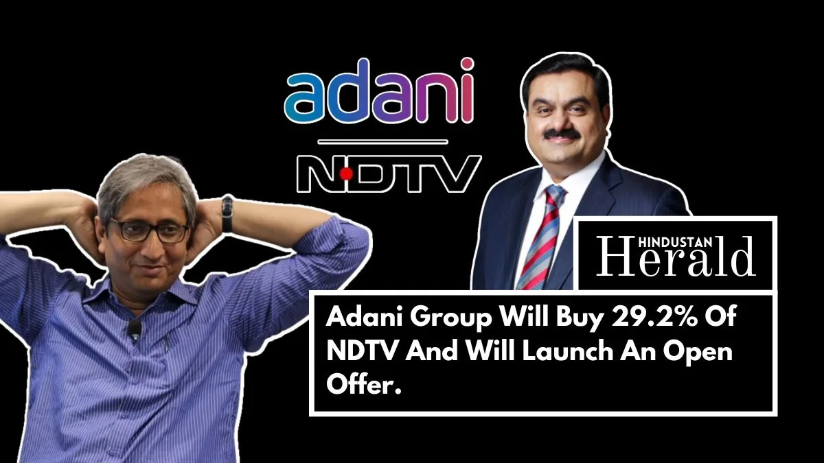 Adani Group Will Buy 29.2 Of NDTV And Will Launch An Open Offer.