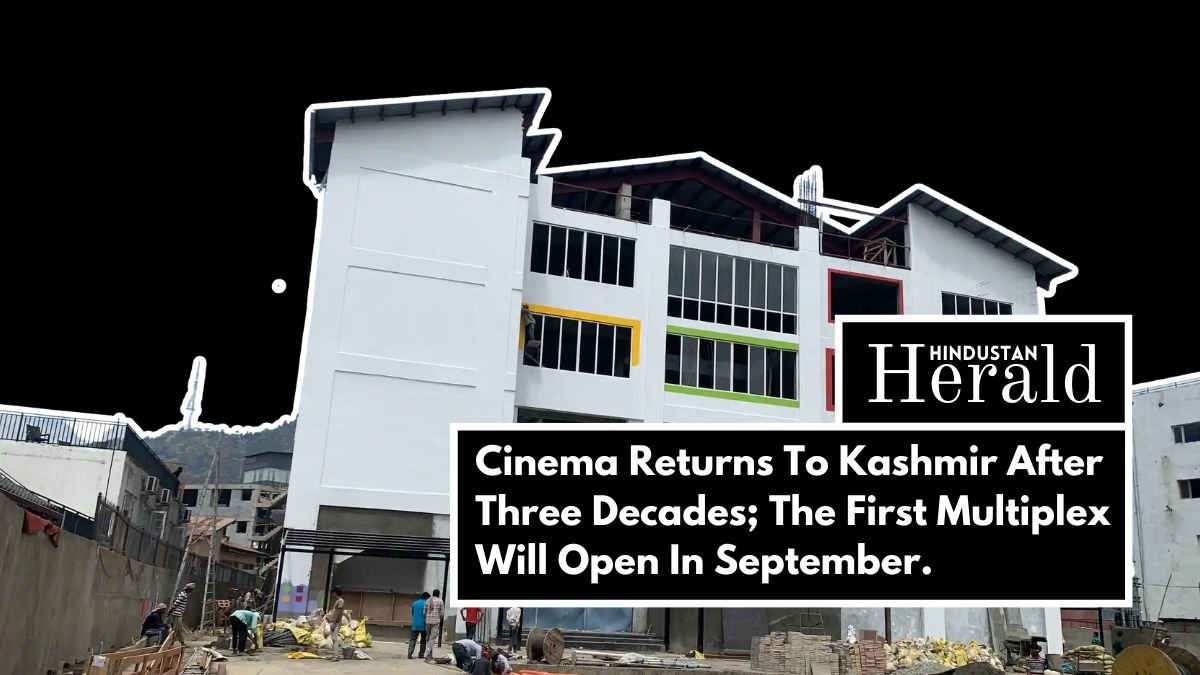 Cinema Returns To Kashmir After Three Decades The First Multiplex Will Open In September.