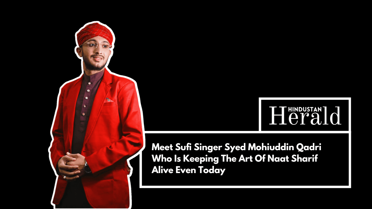 Meet Sufi Singer Syed Mohiuddin Qadri Who Is Keeping The Art Of Naat Sharif Alive Even Today