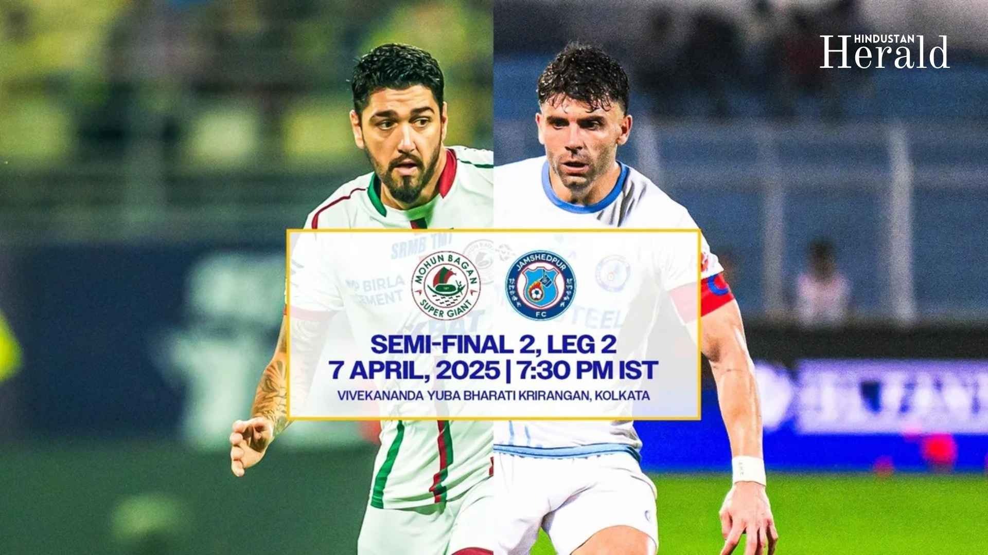 ISL 2024-25 Semi-Final: Mohun Bagan vs Jamshedpur FC – All Eyes on Kolkata